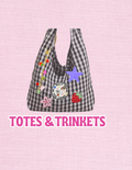 Totes & Trinkets!